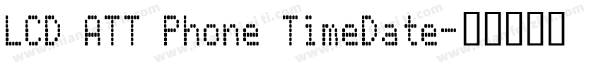 LCD ATT Phone TimeDate字体转换